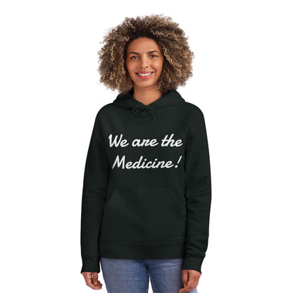 "We are the Medicine" Eco-Friendly Drummer Hoodie